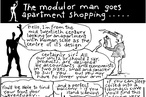 Cartoon - Malcolm Walker ‘The modular man goes apartment shopping...’