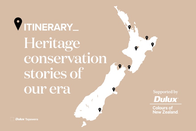 Itinerary: Heritage conservation stories of our era. Featured is <a 
href="https://onlineshop.dulux.co.nz/products/tapawera"><u>Dulux Tapawera</u></a>, Dulux Colours of New Zealand.