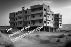 The politics of the architect’s narrative