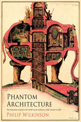 <em>Phantom Architecture</em> by Philip Wilkinson.