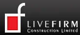 Livefirm Construction Ltd