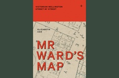 Mr Ward’s Map: Victorian Wellington street by street