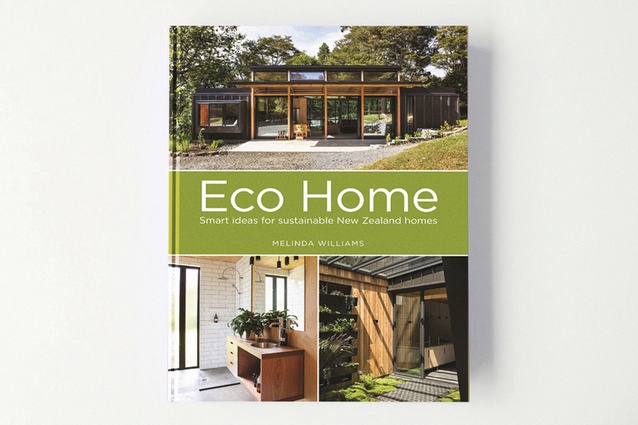 <em>Eco Home: Smart Ideas for Sustainable New Zealand Homes</em> by Melinda Williams, Penguin Books.