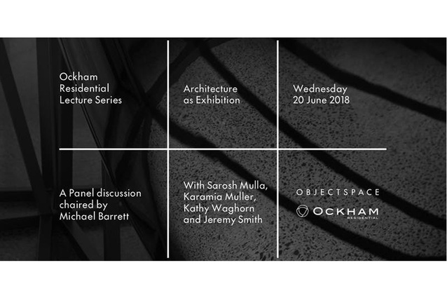 Ockham Residential Lecture Series: Architecture as Exhibition