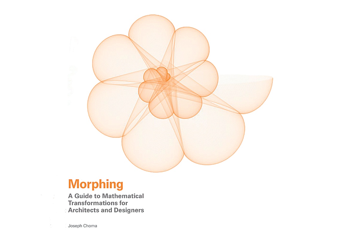 Morphing A Guide To Mathematical Transformations For Architects And Morphing A Guide To Mathematical Transformations For Architects And