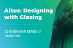 Designing with Glazing seminar: Hamilton
