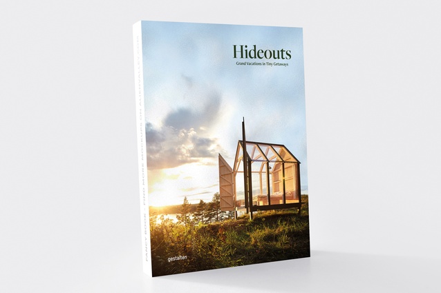 <em>Hideouts – Grand Vacations in Tiny Getaways</em>, edited and published by Gestalten.