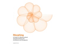 Morphing: A Guide to Mathematical Transformations for Architects and Designers