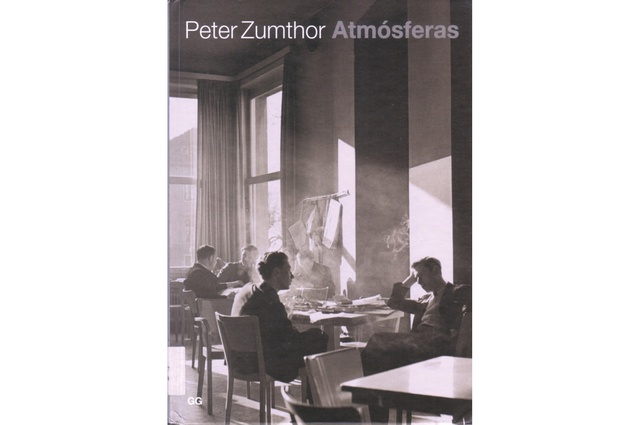 <em>Atmospheres</em> by Peter Zumthor.