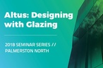 Designing with Glazing seminar: Palmerston North