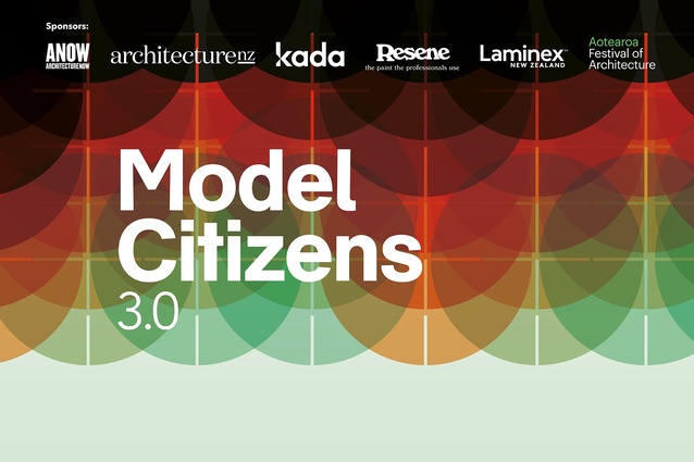 Model Citizens 3.0, an AGM event in association with <em>ArchitectureNow</em> and <em>Architecture NZ</em> magazine as part of Aotearoa Festival of Architecture 2023.