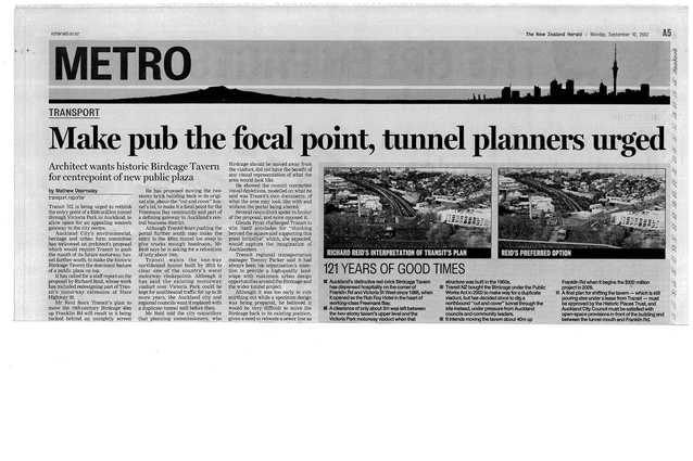 ‘Make the pub the focal point, tunnel planners urged’ (NZ Herald, 10 September 2007, SH1 Victoria Park Tunnel Project).