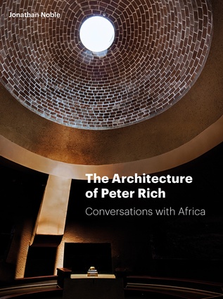 <em>The Architecture of Peter Rich: Conversations with Africa</em> by Jonathan Noble, Lund Humphries, 2021.

