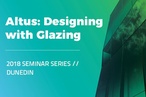 Designing with Glazing seminar: Dunedin