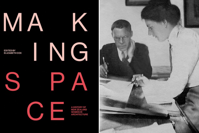 <em>Making Space: A history of New Zealand Women in Architecture</em> Edited by Elizabeth Cox.
